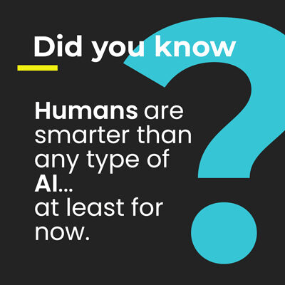 Humans-are-smarter-than-any-type-of-AI...
